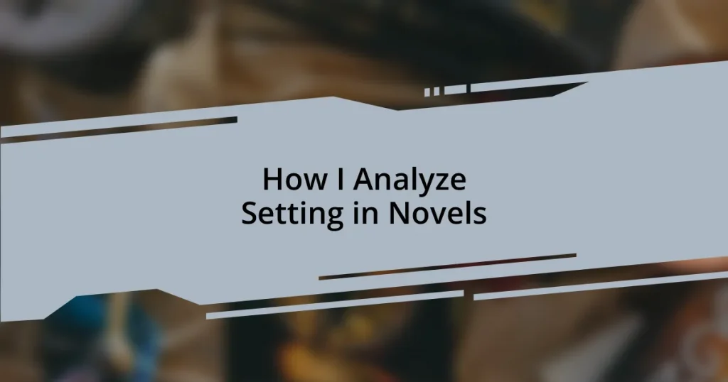 How I Analyze Setting in Novels