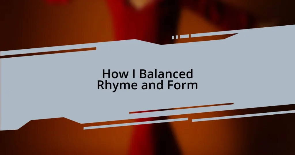 How I Balanced Rhyme and Form