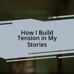 How I Build Tension in My Stories