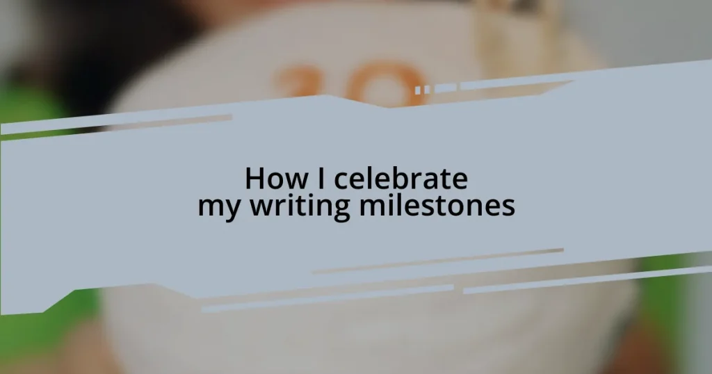 How I celebrate my writing milestones