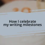 How I celebrate my writing milestones