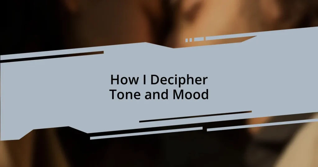 How I Decipher Tone and Mood