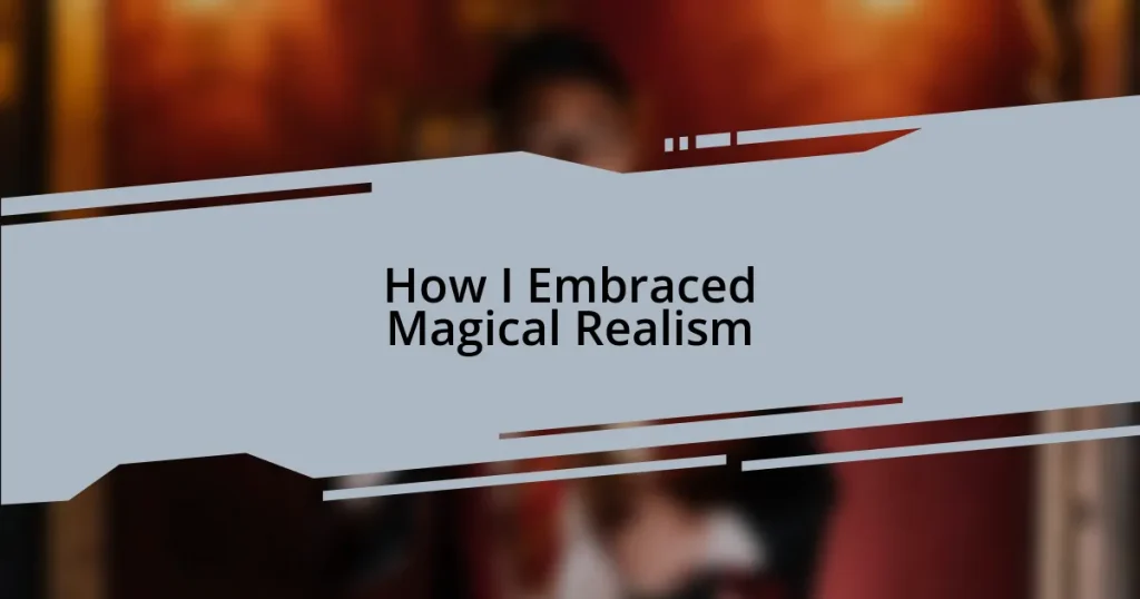 How I Embraced Magical Realism