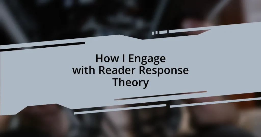How I Engage with Reader Response Theory