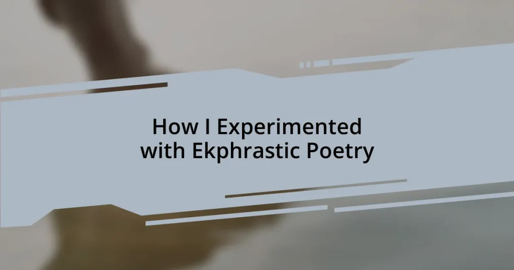 How I Experimented with Ekphrastic Poetry