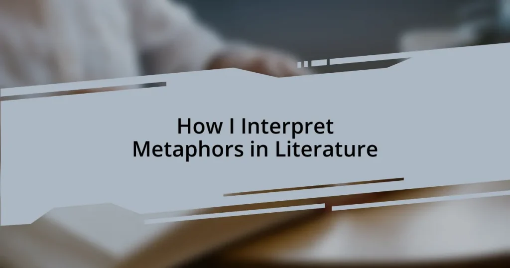 How I Interpret Metaphors in Literature