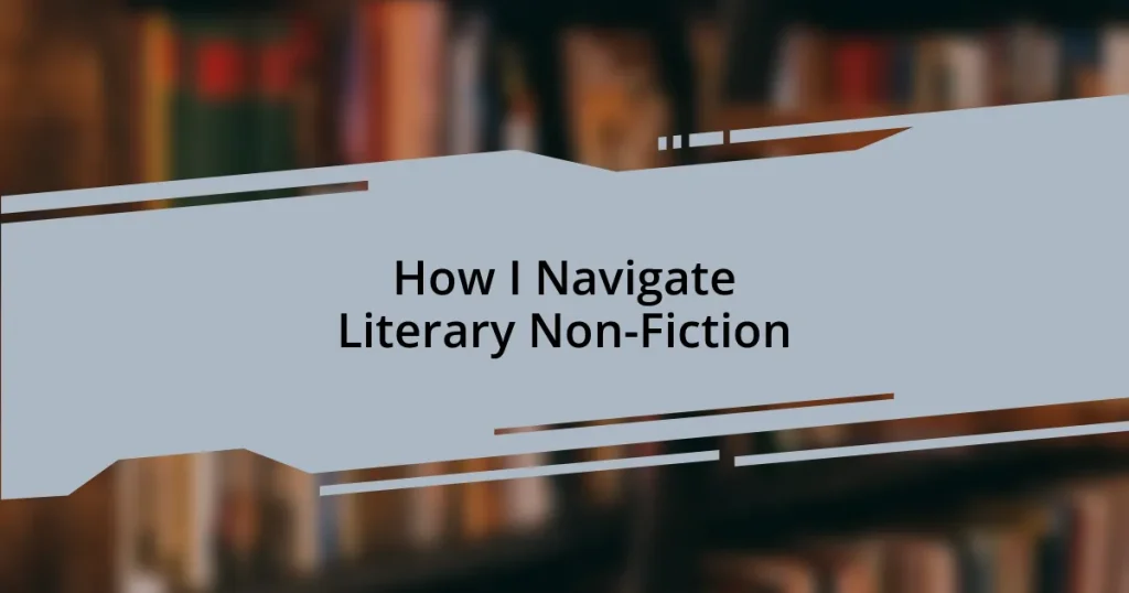 How I Navigate Literary Non-Fiction