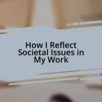 How I Reflect Societal Issues in My Work