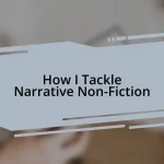 How I Tackle Narrative Non-Fiction
