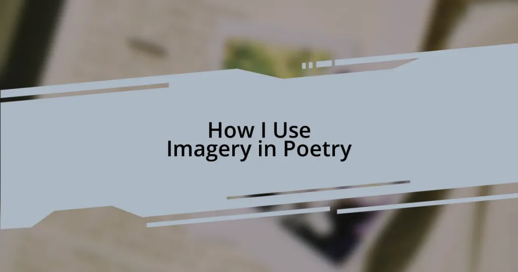 How I Use Imagery in Poetry