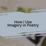 How I Use Imagery in Poetry