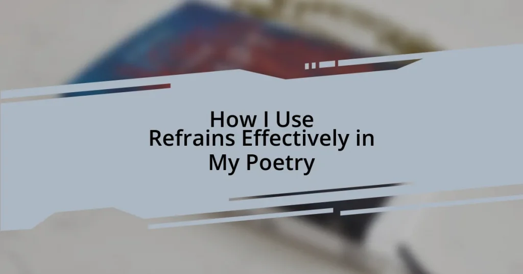 How I Use Refrains Effectively in My Poetry
