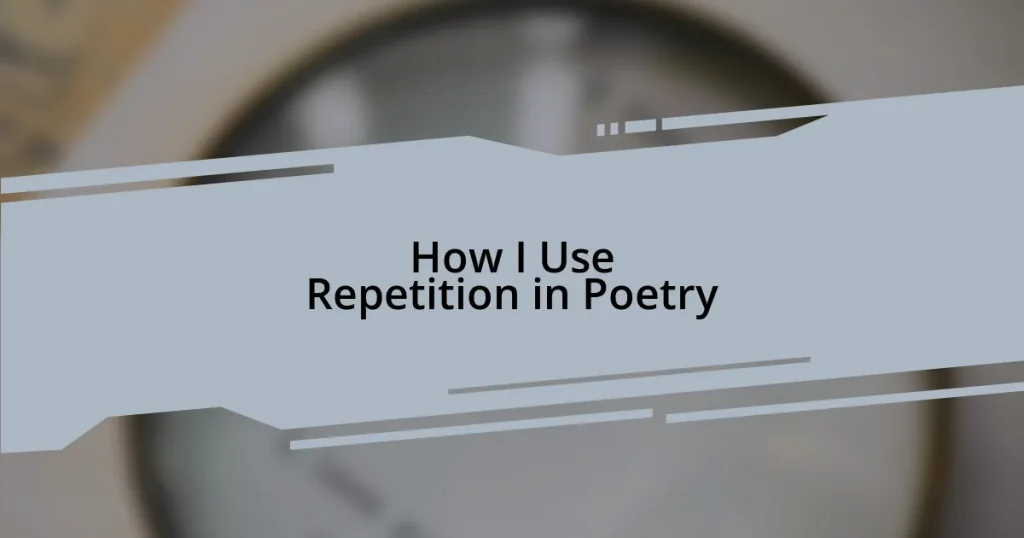 How I Use Repetition in Poetry