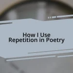 How I Use Repetition in Poetry