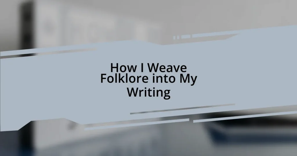 How I Weave Folklore into My Writing
