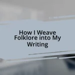 How I Weave Folklore into My Writing