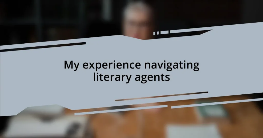 My experience navigating literary agents