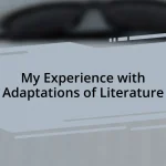 My Experience with Adaptations of Literature