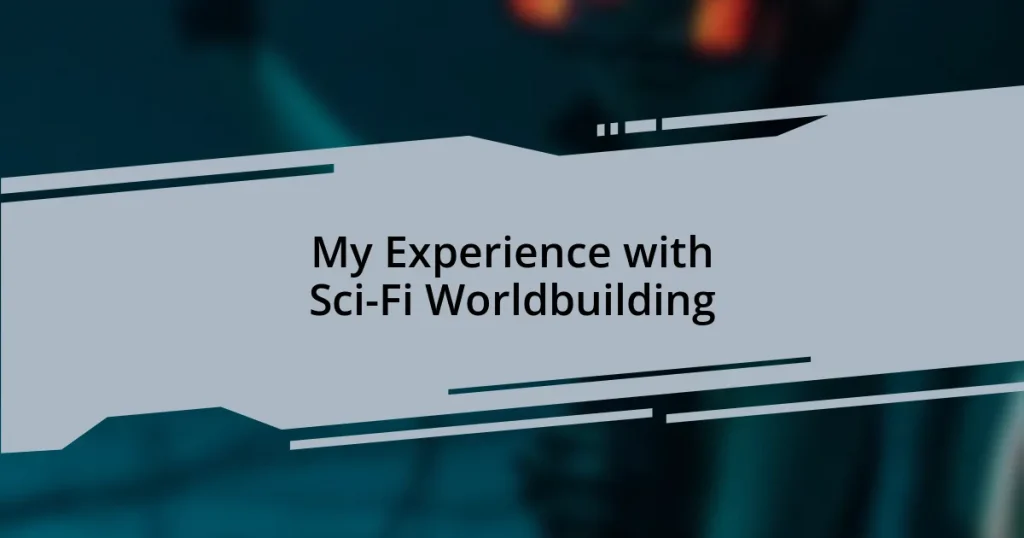 My Experience with Sci-Fi Worldbuilding
