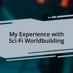 My Experience with Sci-Fi Worldbuilding