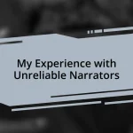 My Experience with Unreliable Narrators