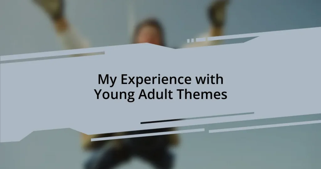 My Experience with Young Adult Themes