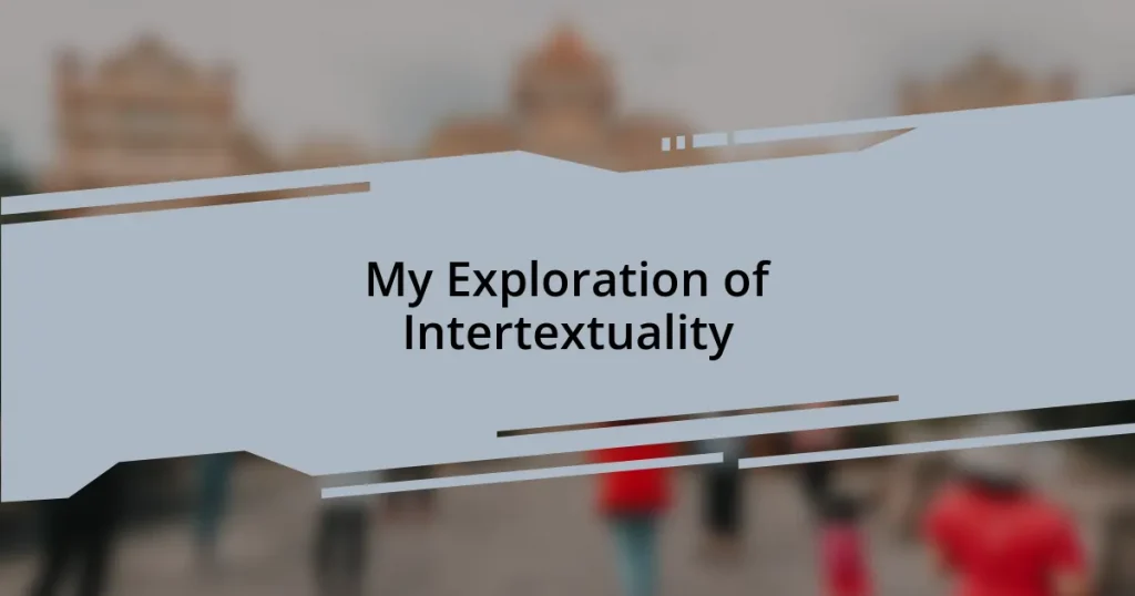My Exploration of Intertextuality