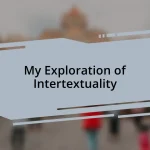 My Exploration of Intertextuality