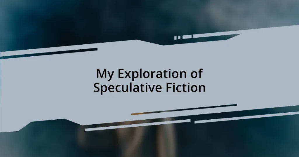 My Exploration of Speculative Fiction