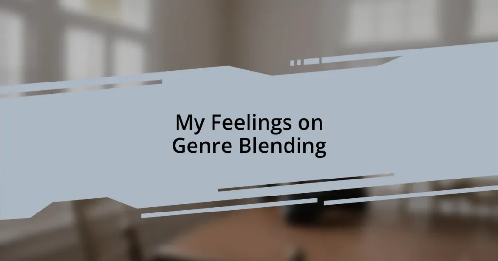 My Feelings on Genre Blending