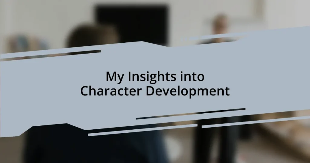 My Insights into Character Development