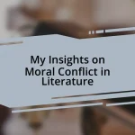 My Insights on Moral Conflict in Literature