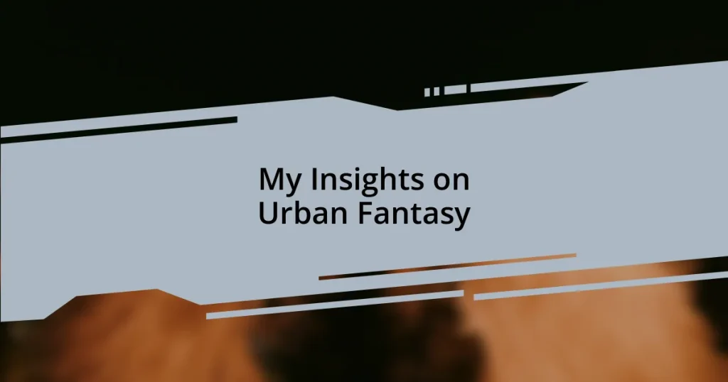 My Insights on Urban Fantasy
