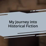My Journey into Historical Fiction
