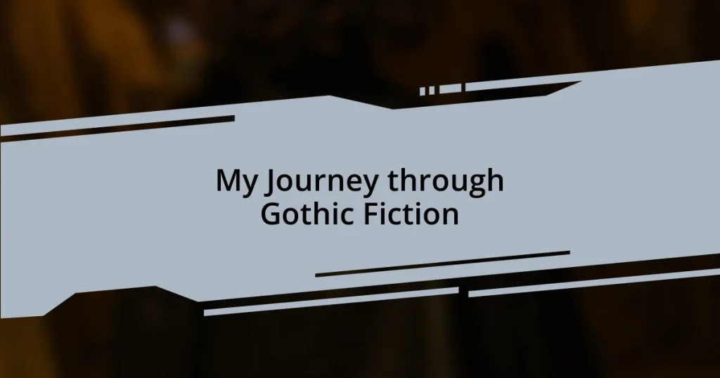 My Journey through Gothic Fiction