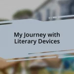My Journey with Literary Devices