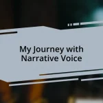 My Journey with Narrative Voice