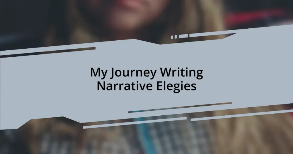 My Journey Writing Narrative Elegies