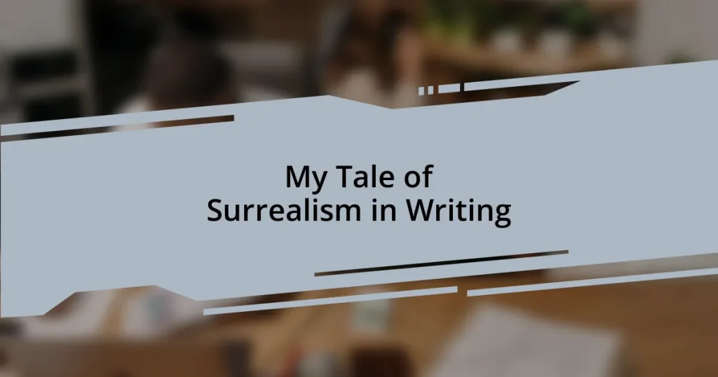 My Tale of Surrealism in Writing