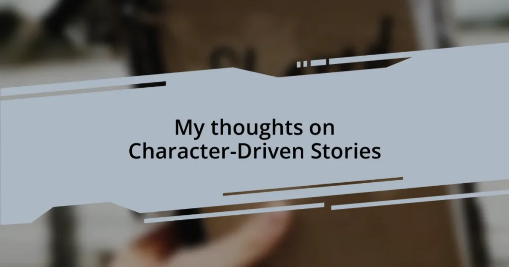 My thoughts on Character-Driven Stories