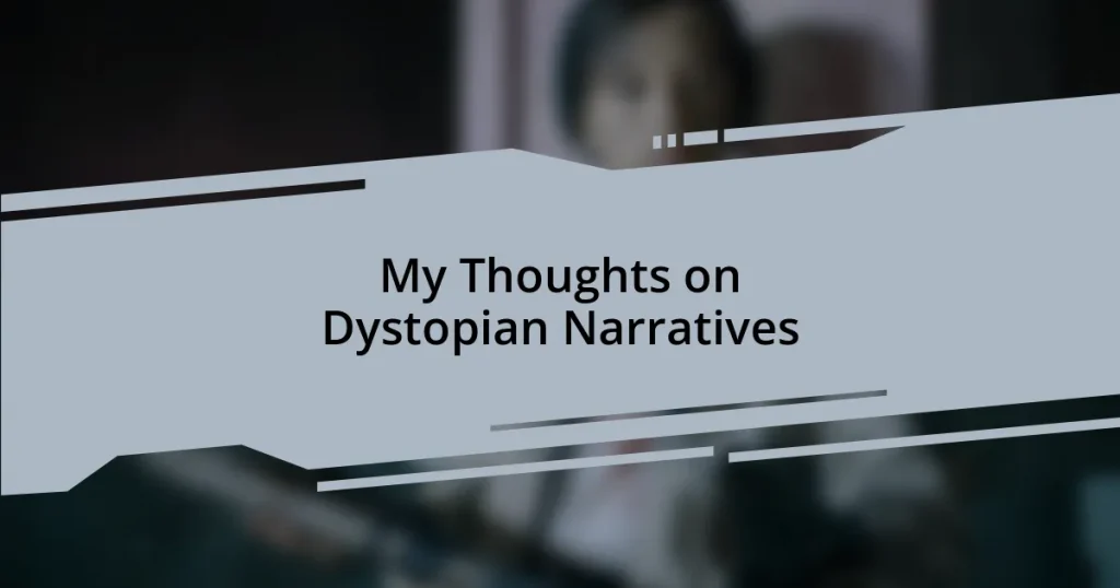 My Thoughts on Dystopian Narratives