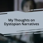 My Thoughts on Dystopian Narratives