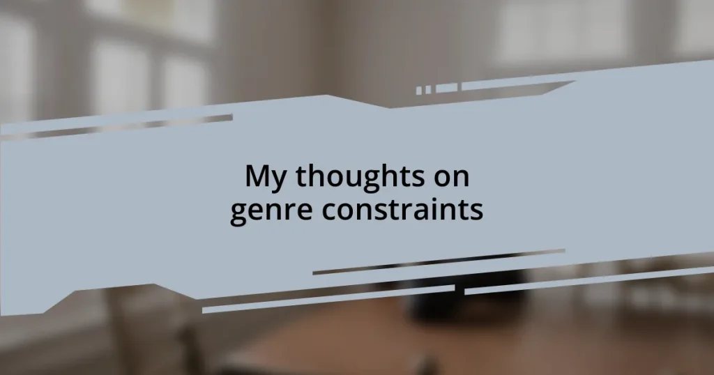 My thoughts on genre constraints