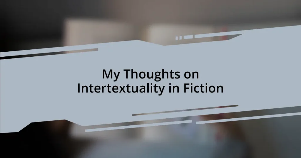 My Thoughts on Intertextuality in Fiction