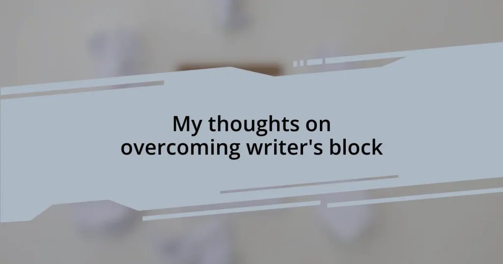 My thoughts on overcoming writer’s block