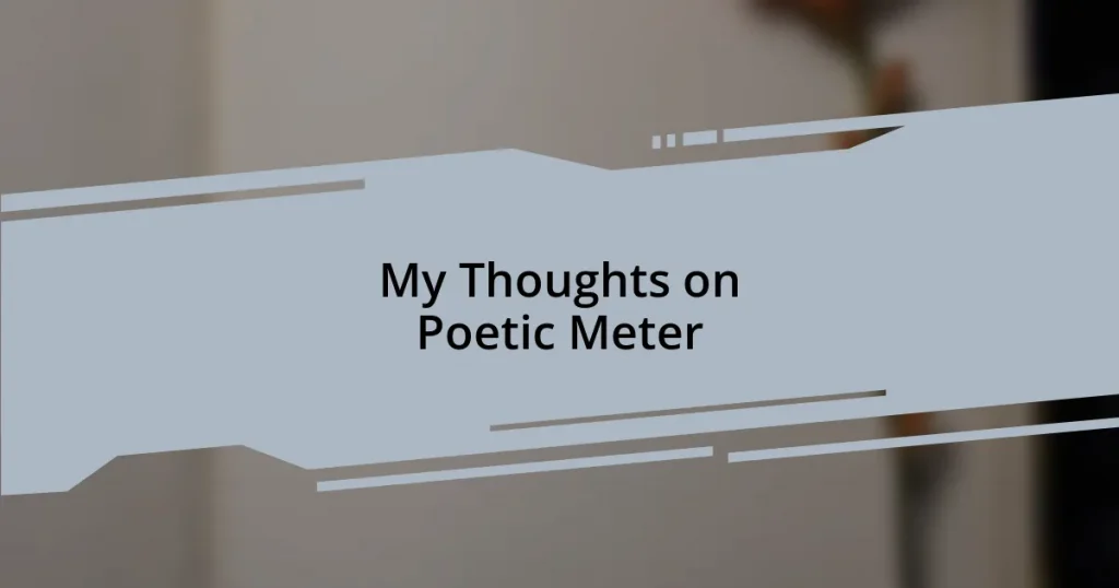 My Thoughts on Poetic Meter