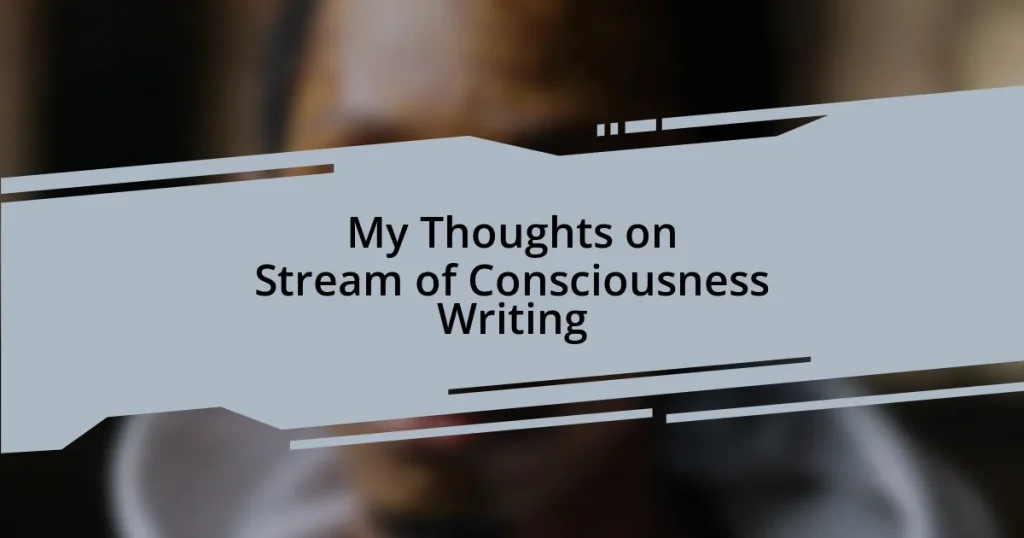 My Thoughts on Stream of Consciousness Writing