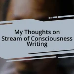 My Thoughts on Stream of Consciousness Writing