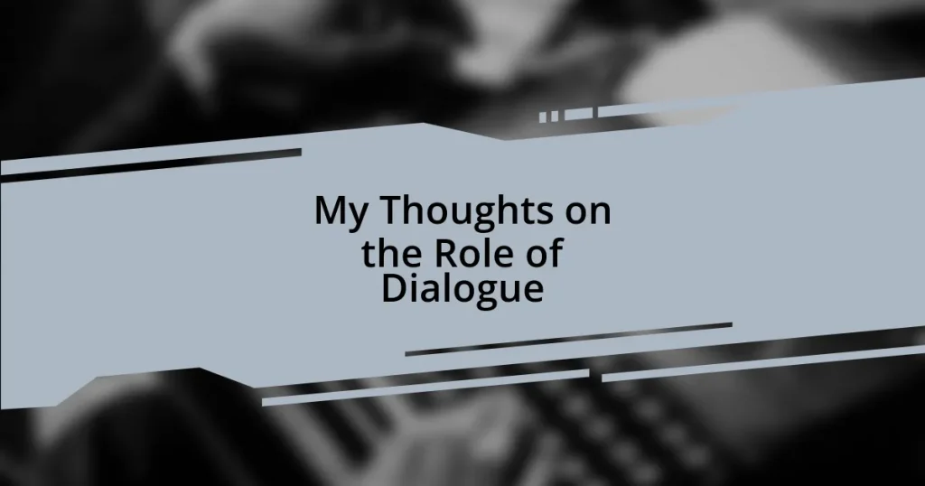 My Thoughts on the Role of Dialogue
