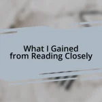 What I Gained from Reading Closely